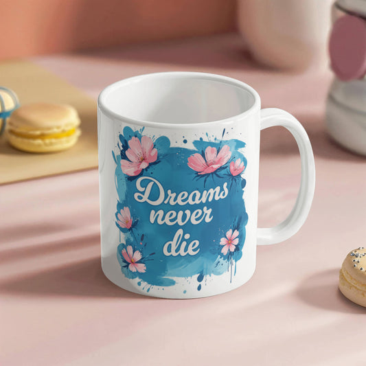 Los sueños nunca mueren – Taza de cerámica blanca de 11 oz