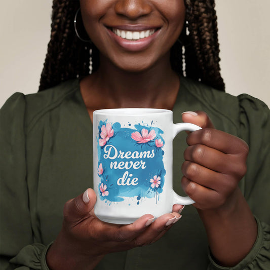 Los sueños nunca mueren – Taza de cerámica blanca de 11 oz
